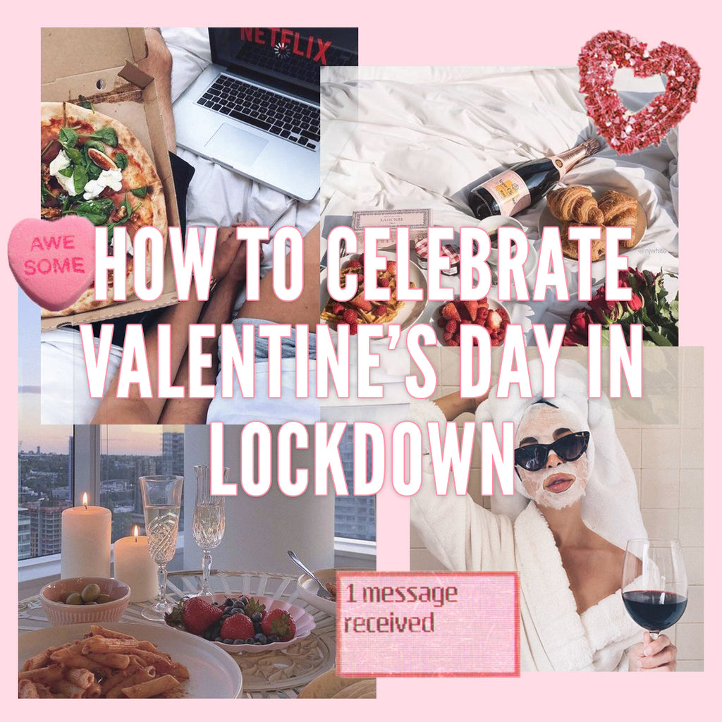 How To Celebrate Valentine's Day In Lockdown